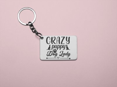 Crazy Puppy dog lady -printed Keychains for pet lovers(Pack of 2)