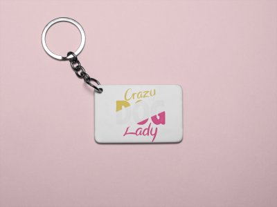 Crazy dog lady -printed Keychains for pet lovers(Pack of 2)