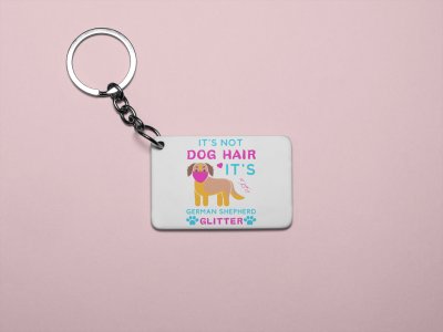 It's not a dog hair -printed Keychains for pet lovers(Pack of 2)