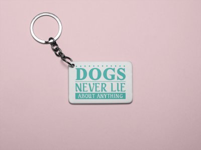 Dogs never lie -printed Keychains for pet lovers(Pack of 2)