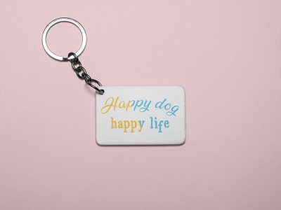 Happy dog happy life yellow and blue text -printed Keychains for pet lovers(Pack of 2)