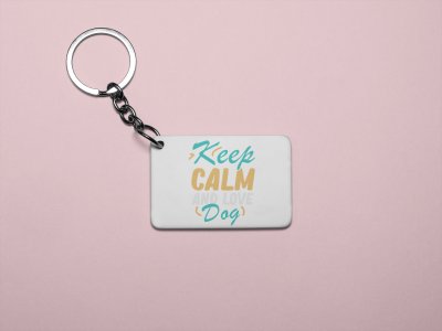 Keep calm and love dog -printed Keychains for pet lovers(Pack of 2)
