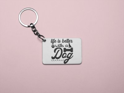 Life Is Better With Dogs text in black -printed Keychains for pet lovers(Pack of 2)