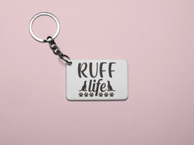 Ruff Life -printed Keychains for pet lovers(Pack of 2)