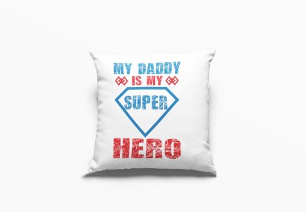 My dad is my super hero - Printed Pillow Covers (Pack Of Two)