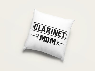 Clarinet mom- Printed Pillow Covers (Pack Of Two)