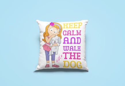 Keep calm and Walk The Dog-Printed Pillow Covers For Pet Lovers(Pack Of Two)