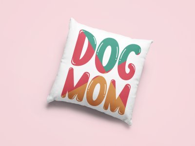 Dog mom Colourfull Text-Printed Pillow Covers For Pet Lovers(Pack Of Two)