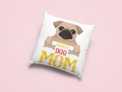 Crazy dog mom-Printed Pillow Covers For Pet Lovers(Pack Of Two)