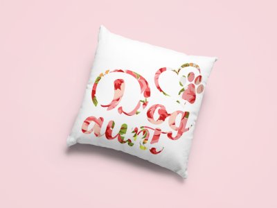 Dog aunt -Printed Pillow Covers For Pet Lovers(Pack Of Two)