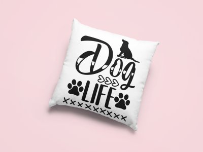 Dog life text in black-Printed Pillow Covers For Pet Lovers(Pack Of Two)