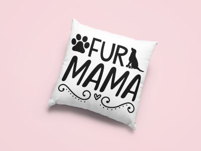 Fur Mama text in black-Printed Pillow Covers For Pet Lovers(Pack Of Two)