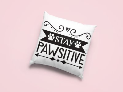 Stay Paw sitive Text in black-Printed Pillow Covers For Pet Lovers(Pack Of Two)