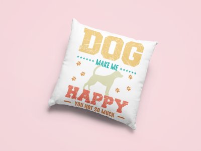 Dogs make me happy -Printed Pillow Covers For Pet Lovers(Pack Of Two)