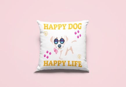 Happy dog happy life -Printed Pillow Covers For Pet Lovers(Pack Of Two)