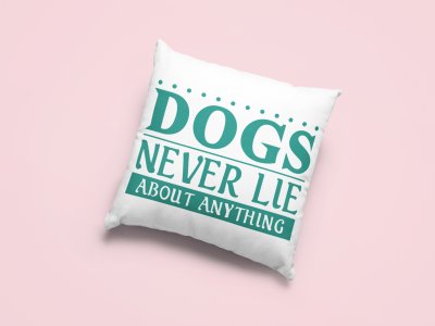 Dogs never lie -Printed Pillow Covers For Pet Lovers(Pack Of Two)