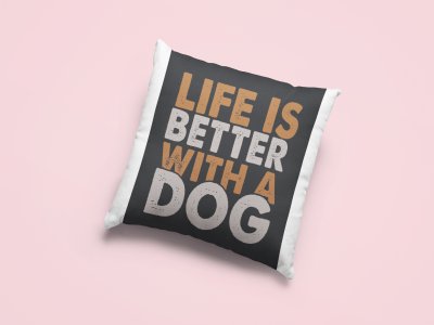 Life is better with a dog -Printed Pillow Covers For Pet Lovers(Pack Of Two)