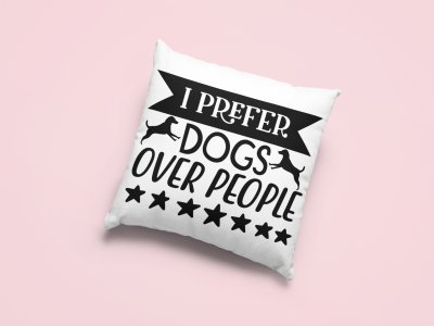 I Preffer Dogs Over People -Printed Pillow Covers For Pet Lovers(Pack Of Two)