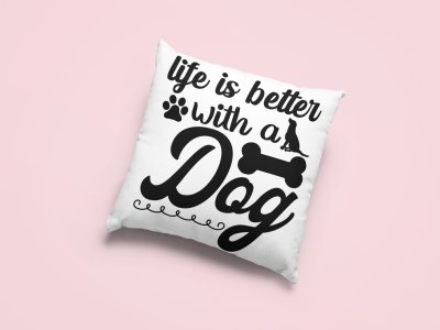 Life Is Better With Dogs text in black -Printed Pillow Covers For Pet Lovers(Pack Of Two)