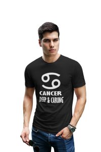 Cancer deep and caring - Printed Zodiac Sign Tshirts - Made especially for astrology lovers people