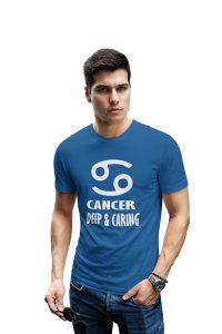 Cancer, Deep and caring(Blue T) - Printed Zodiac Sign Tshirts - Made especially for astrology lovers people