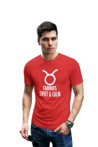 Taurus, sweet and calm (Red T) - Printed Zodiac Sign Tshirts - Made especially for astrology lovers people