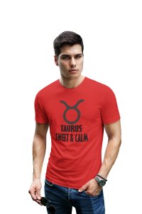 Taurus, sweet and calm (BG Black) (Red T) - Printed Zodiac Sign Tshirts - Made especially for astrology lovers people