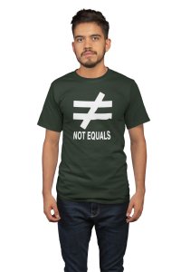 Not Equals (Green T)- Clothes for Mathematics Lover - Suitable for Math Lover Person - Foremost Gifting Material for Your Friends, Teachers, and Close Ones