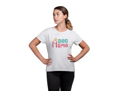 Dog mama Green and Red Text -White - printed cotton t-shirt - Comfortable and Stylish Tshirt