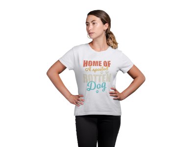 Home Of A Spoiled Rotten Dog-White-printed cotton t-shirt - Comfortable and Stylish Tshirt