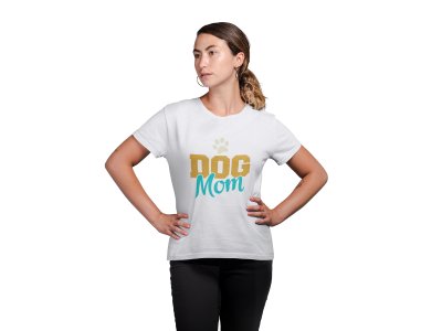 Dog mom Colourfull Text-White - printed cotton t-shirt - Comfortable and Stylish Tshirt