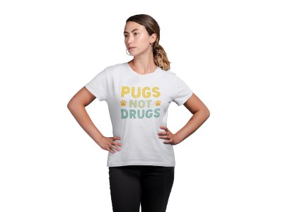 Pugs not drugs -White - printed cotton t-shirt - Comfortable and Stylish Tshirt
