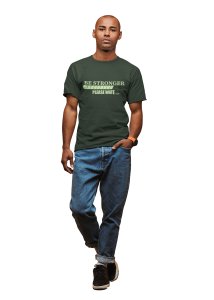 Be Stronger, Please Wait, (BG Green), Round Neck Gym Tshirt - Foremost Gifting Material for Your Friends and Close Ones
