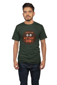 Meet Me At The Gym, Round Neck Gym Tshirt - Foremost Gifting Material for Your Friends and Close Ones