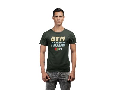 Gym Mode On, Round Neck Gym Tshirt (Green Button On) - Foremost Gifting Material for Your Friends and Close Ones