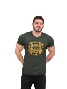 Welldone Is Better Than Well Said, (BG Golden) Round Neck Gym Tshirt - Foremost Gifting Material for Your Friends and Close Ones