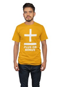 Plus or minus (Yellow T) -Tshirts for Maths Lovers - Foremost Gifting Material for Your Close Ones