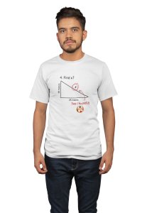 Find x (White T) -Tshirts for Maths Lovers - Foremost Gifting Material for Your Friends and Close Ones
