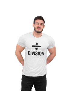 Division (White T) -Tshirts for Maths Lovers - Foremost Gifting Material for Your Friends and Close Ones