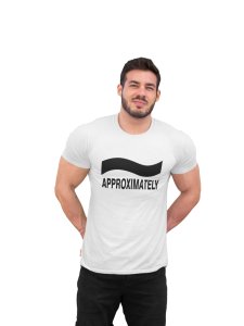 Approximately (White T) -Tshirts for Maths Lovers - Foremost Gifting Material for Your Friends and Close Ones