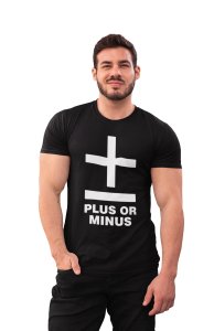 Plus or minus (Black T) -Tshirts for Maths Lovers - Foremost Gifting Material for Your Friends and Close Ones