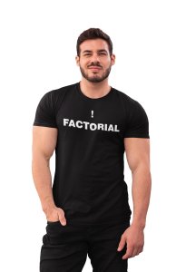 Factorial (Black T) -Tshirts for Maths Lovers - Foremost Gifting Material for Your Friends and Close Ones
