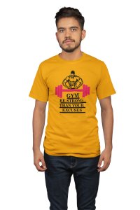 Gym, Be Strong Than Your Excuses, Round Neck Gym Tshirt (Yellow Tshirt) - Clothes for Gym Lovers - Foremost Gifting Material for Your Friends and Close Ones