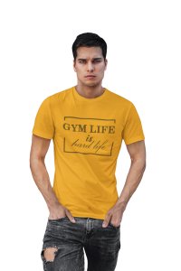 Gym Life is Hard Life, Round Neck Gym Tshirt (Yellow Tshirt) - Clothes for Gym Lovers - Foremost Gifting Material for Your Friends and Close Ones