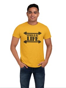 Fitness is My Life (Black), Round Neck Gym Tshirt (Yellow Tshirt) - Clothes for Gym Lovers - Foremost Gifting Material for Your Friends and Close Ones