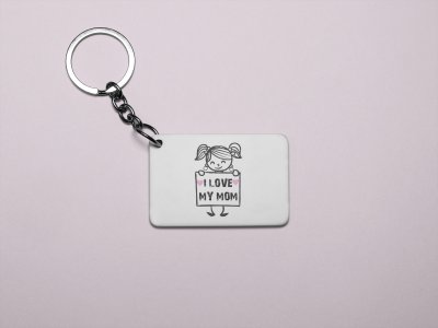 I love my mom- Printed Acrylic Keychains(Pack Of 2)