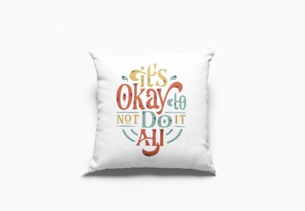 It's Okay To Not Do It All- Printed Pillow Covers For Bollywood Lovers(Pack Of Two)