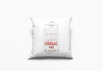Subha Subha Dimaag Mat Khao - Printed Pillow Covers For Bollywood Lovers(Pack Of Two)
