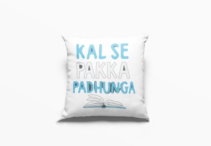 kal Se Pakka Padhunga- Printed Pillow Covers For  Bollywood Lovers(Pack Of Two)