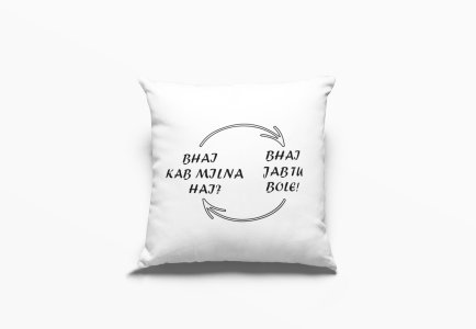 Bhai Kab Milna Hai ? Jab Tu Bole- Printed Pillow Covers For  Bollywood Lovers(Pack Of Two)